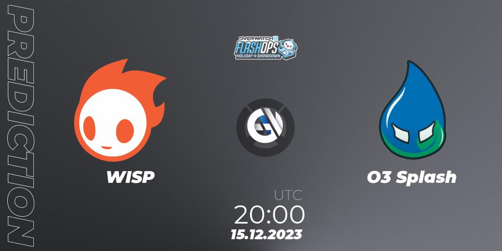 WISP vs O3 Splash: Match Prediction. 15.12.2023 at 20:00, Overwatch, Flash Ops Holiday Showdown - NA