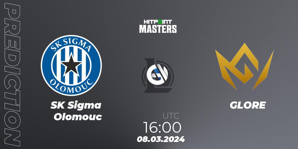 SK Sigma Olomouc vs GLORE: Match Prediction. 08.03.2024 at 16:00, LoL, Hitpoint Masters Spring 2024