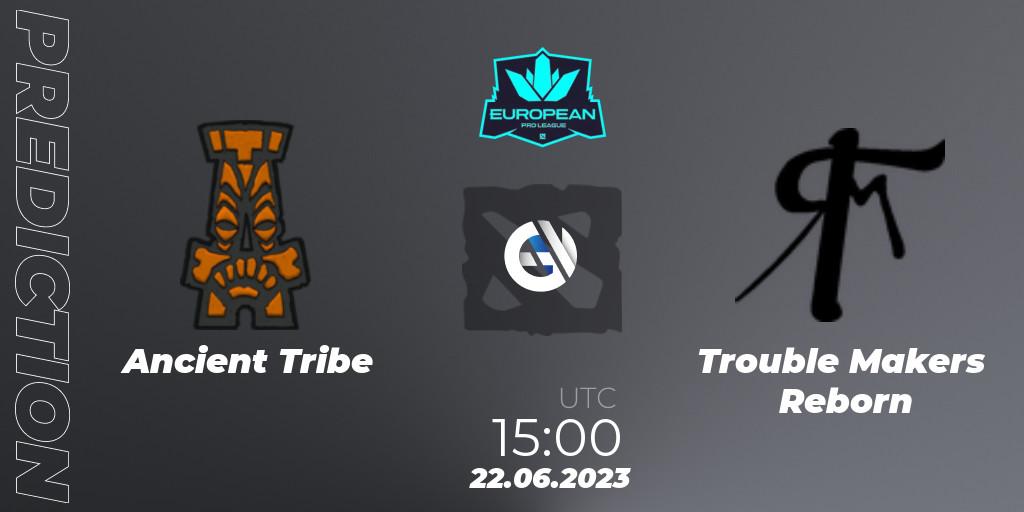 Ancient Tribe vs Trouble Makers Reborn: Match Prediction. 22.06.23, Dota 2, European Pro League Season 10