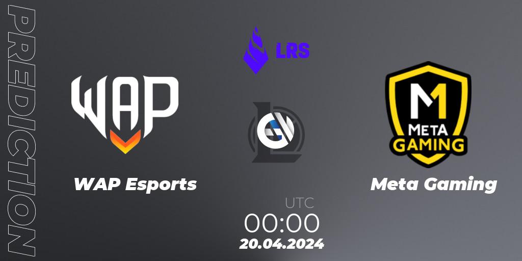 WAP Esports vs Meta Gaming: Match Prediction. 20.04.24, LoL, Liga Regional Sur 2024