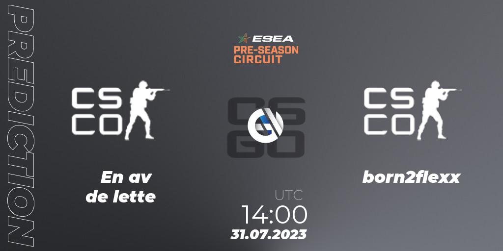 En av de lette vs born2flexx: Match Prediction. 31.07.2023 at 16:00, Counter-Strike (CS2), ESEA Pre-Season Circuit 2023: European Final