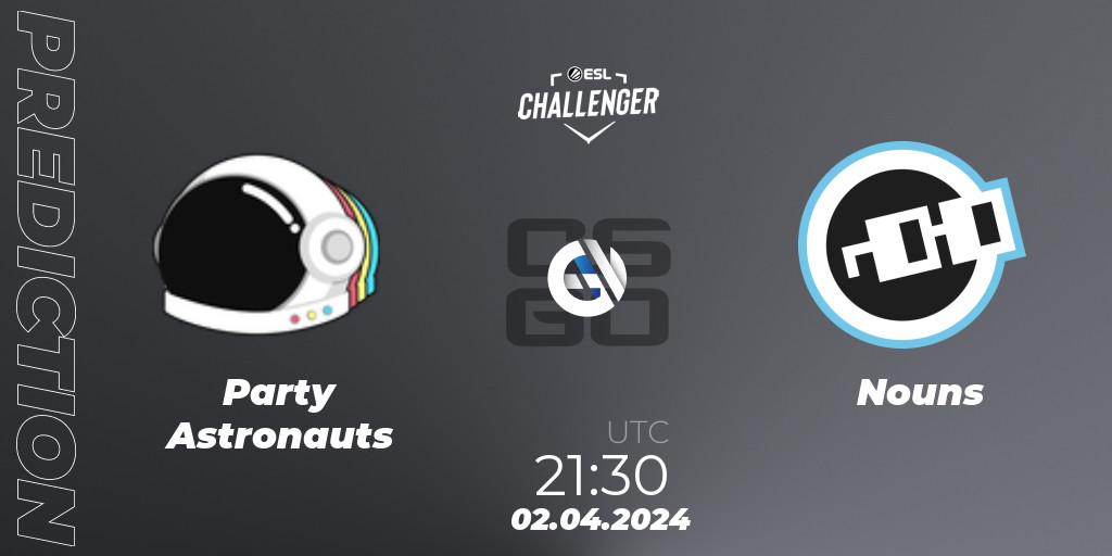 Party Astronauts vs Nouns: Match Prediction. 02.04.24, CS2 (CS:GO), ESL Challenger #57: North American Closed Qualifier