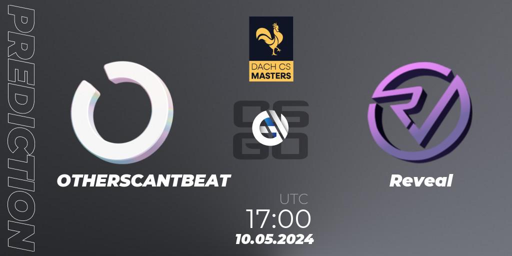 OTHERSCANTBEAT vs Reveal: Match Prediction. 10.05.2024 at 17:00, Counter-Strike (CS2), DACH CS Masters Season 1: Division 2