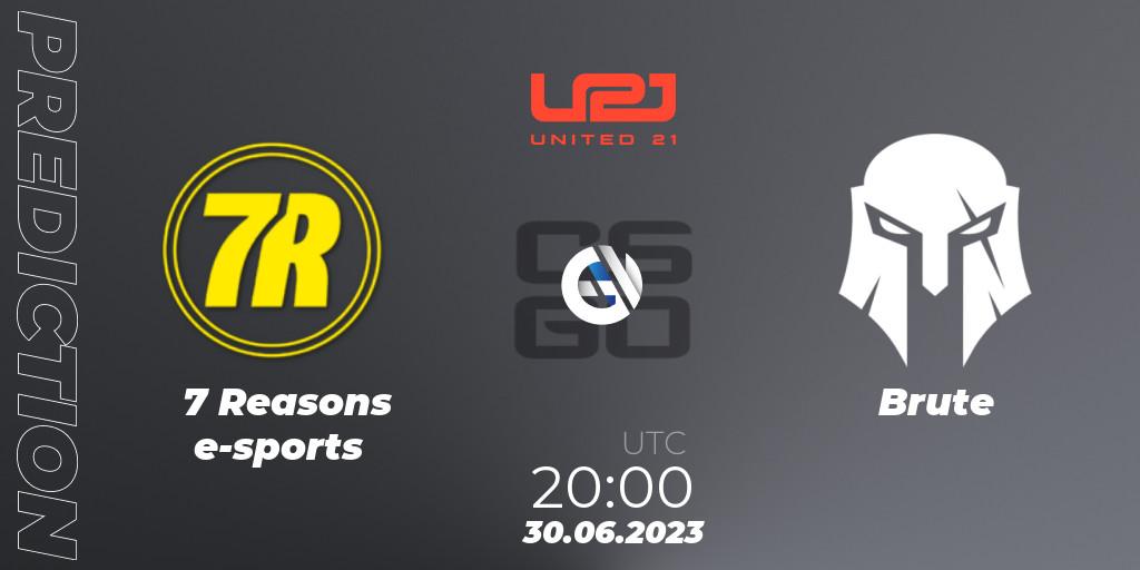 7 Reasons e-sports vs Brute: Match Prediction. 30.06.2023 at 20:00, Counter-Strike (CS2), United21 Season 3