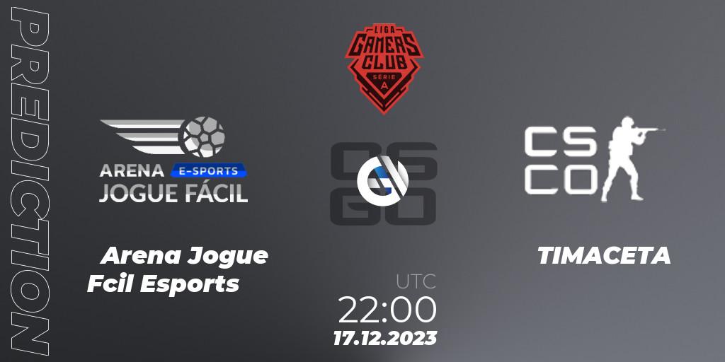 Arena Jogue Fácil Esports vs TIMACETA: Match Prediction. 17.12.23, CS2 (CS:GO), Gamers Club Liga Série A: December 2023