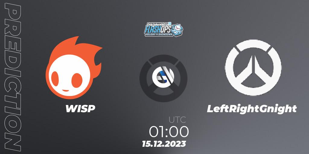 WISP vs LeftRightGnight: Match Prediction. 15.12.2023 at 01:00, Overwatch, Flash Ops Holiday Showdown - NA