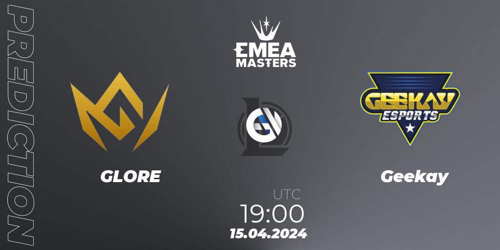 GLORE vs Geekay: Match Prediction. 15.04.2024 at 19:00, LoL, EMEA Masters Spring 2024 - Play-In