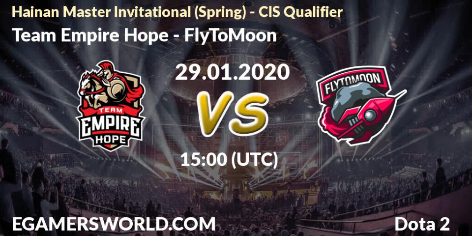 Team Empire Hope vs FlyToMoon: Match Prediction. 29.01.20, Dota 2, Hainan Master Invitational (Spring) - CIS Qualifier