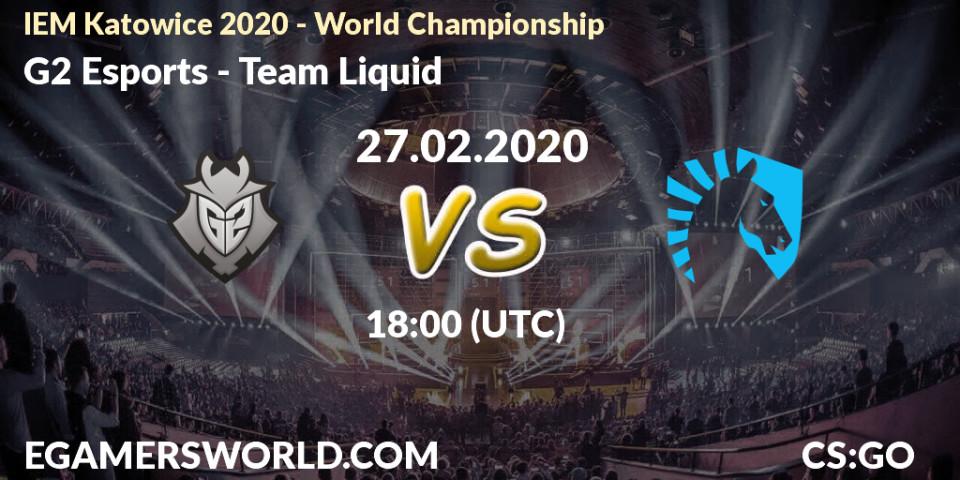 G2 Esports vs Team Liquid: Match Prediction. 27.02.20, CS2 (CS:GO), IEM Katowice 2020 