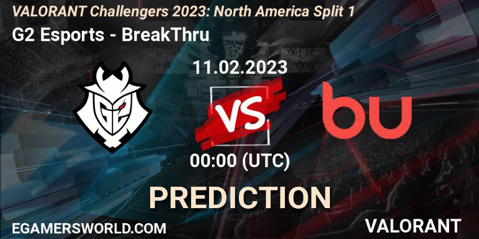 G2 Esports vs BreakThru: Match Prediction. 11.02.23, VALORANT, VALORANT Challengers 2023: North America Split 1