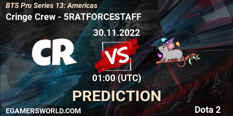 Cringe Crew vs 5RATFORCESTAFF: Match Prediction. 30.11.22, Dota 2, BTS Pro Series 13: Americas