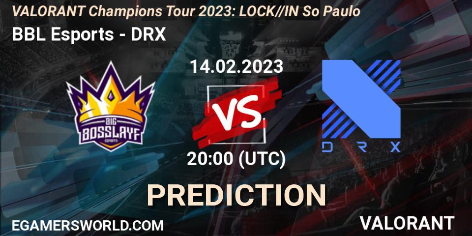 BBL Esports vs DRX: Match Prediction. 14.02.23, VALORANT, VALORANT Champions Tour 2023: LOCK//IN São Paulo