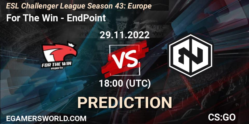 For The Win vs EndPoint: Match Prediction. 29.11.22, CS2 (CS:GO), ESL Challenger League Season 43: Europe