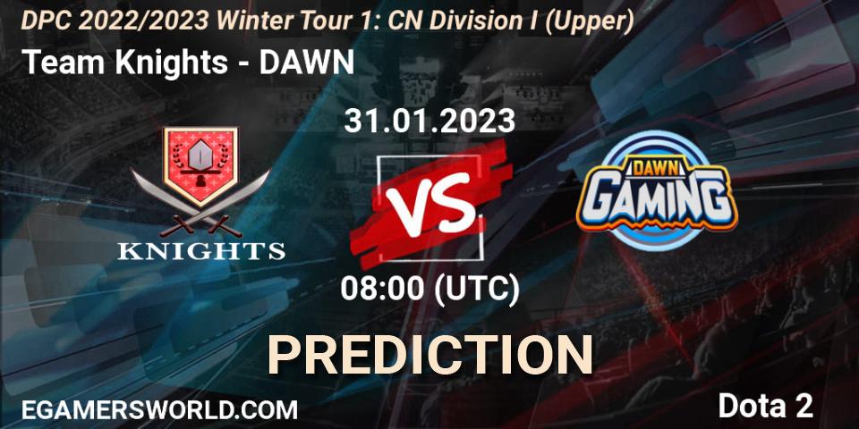 Team Knights vs DAWN: Match Prediction. 31.01.23, Dota 2, DPC 2022/2023 Winter Tour 1: CN Division I (Upper)