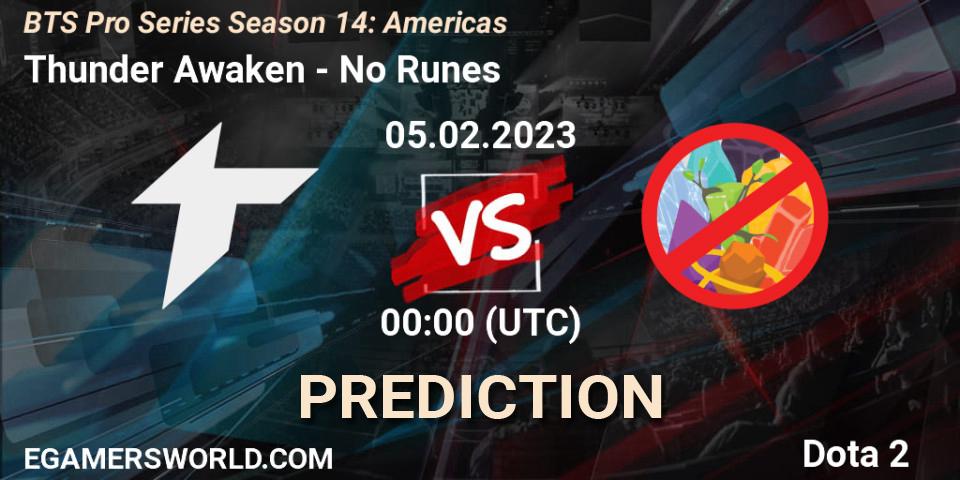 Thunder Awaken vs No Runes: Match Prediction. 09.02.23, Dota 2, BTS Pro Series Season 14: Americas