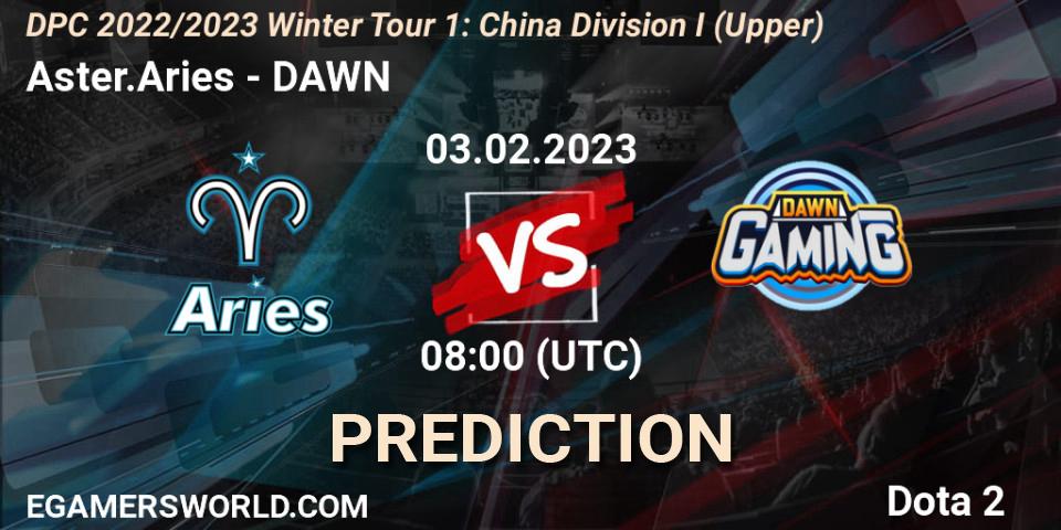 Aster.Aries vs DAWN: Match Prediction. 03.02.23, Dota 2, DPC 2022/2023 Winter Tour 1: CN Division I (Upper)