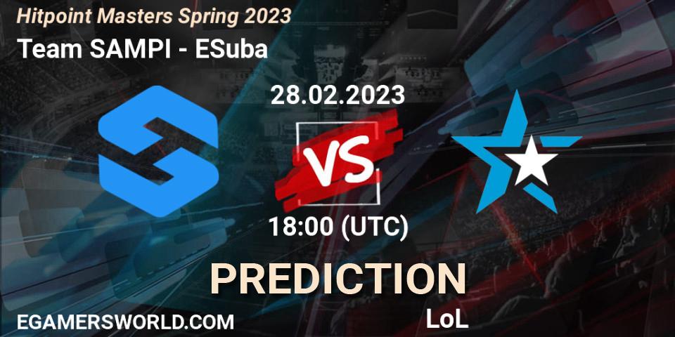 Team SAMPI vs ESuba: Match Prediction. 28.02.23, LoL, Hitpoint Masters Spring 2023