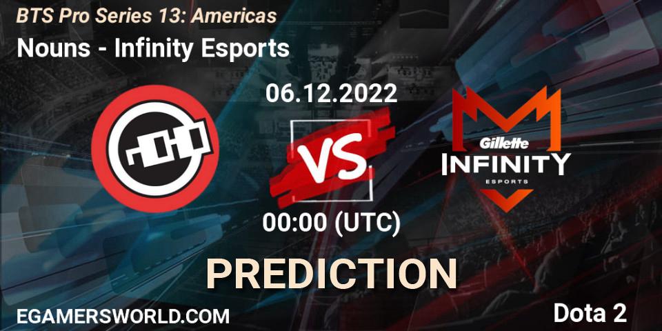 Nouns vs Infinity Esports: Match Prediction. 05.12.22, Dota 2, BTS Pro Series 13: Americas