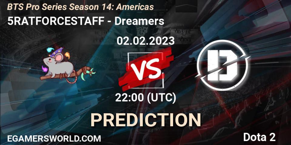 5RATFORCESTAFF vs Dreamers: Match Prediction. 11.02.23, Dota 2, BTS Pro Series Season 14: Americas