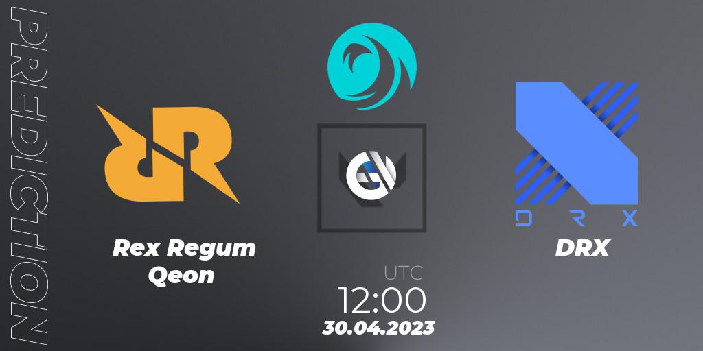 Rex Regum Qeon vs DRX: Match Prediction. 30.04.23, VALORANT, VCT 2023: Pacific League