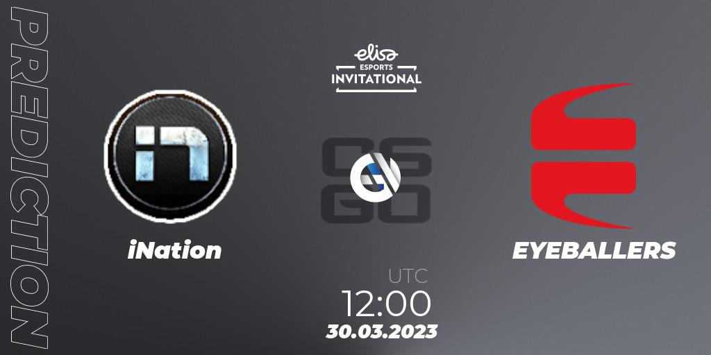 iNation vs EYEBALLERS: Match Prediction. 30.03.23, CS2 (CS:GO), Elisa Invitational Spring 2023 Contenders