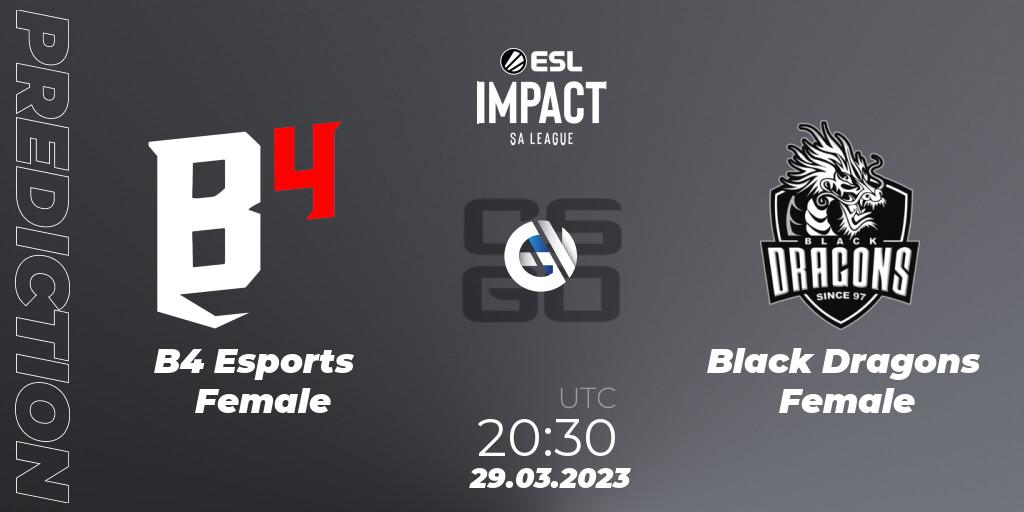 B4 Esports Female vs Black Dragons Female: Match Prediction. 29.03.23, CS2 (CS:GO), ESL Impact League Season 3: South American Division