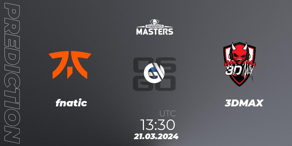 fnatic vs 3DMAX: Match Prediction. 21.03.24, CS2 (CS:GO), Skyesports Masters 2024: European Qualifier