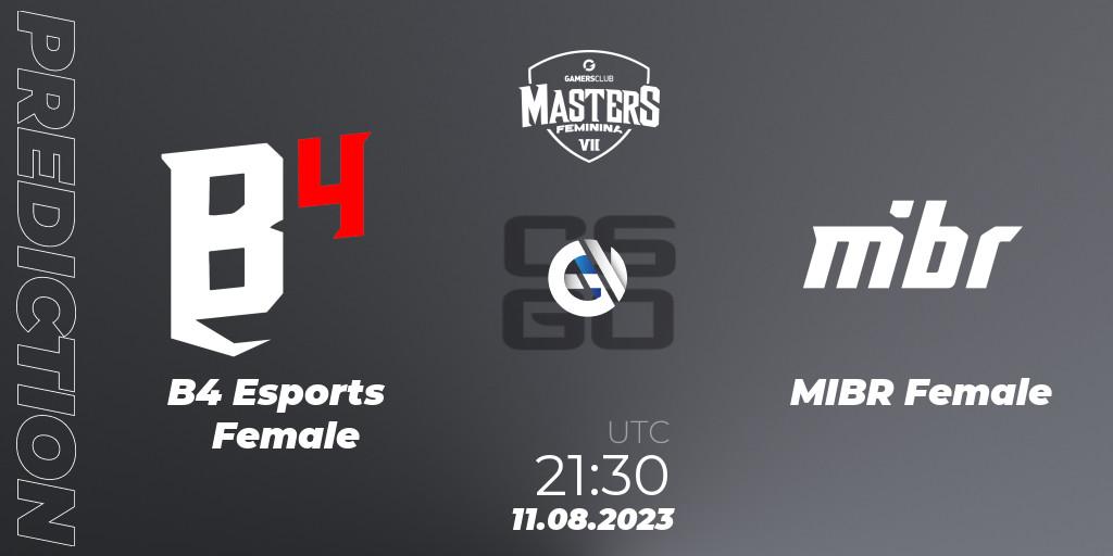 B4 Esports Female vs MIBR Female: Match Prediction. 11.08.23, CS2 (CS:GO), Gamers Club Masters Feminina VII