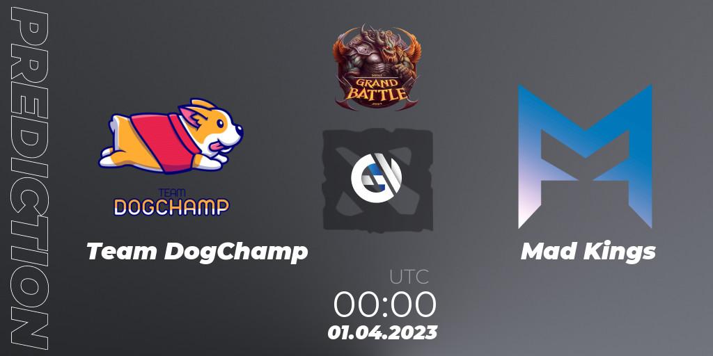 Team DogChamp vs Mad Kings: Match Prediction. 31.03.23, Dota 2, Grand Battle