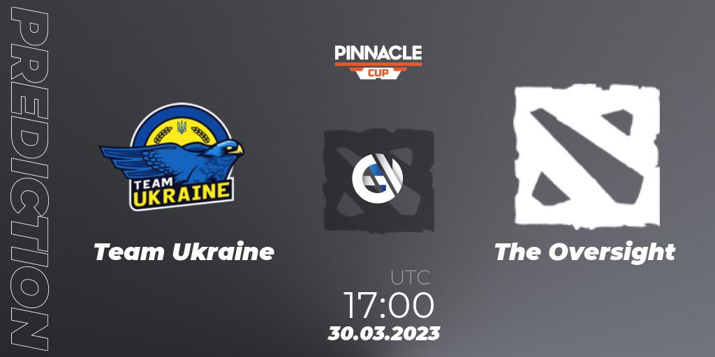 Team Ukraine vs The Oversight: Match Prediction. 30.03.23, Dota 2, Pinnacle Cup: Malta Vibes - Tour 1