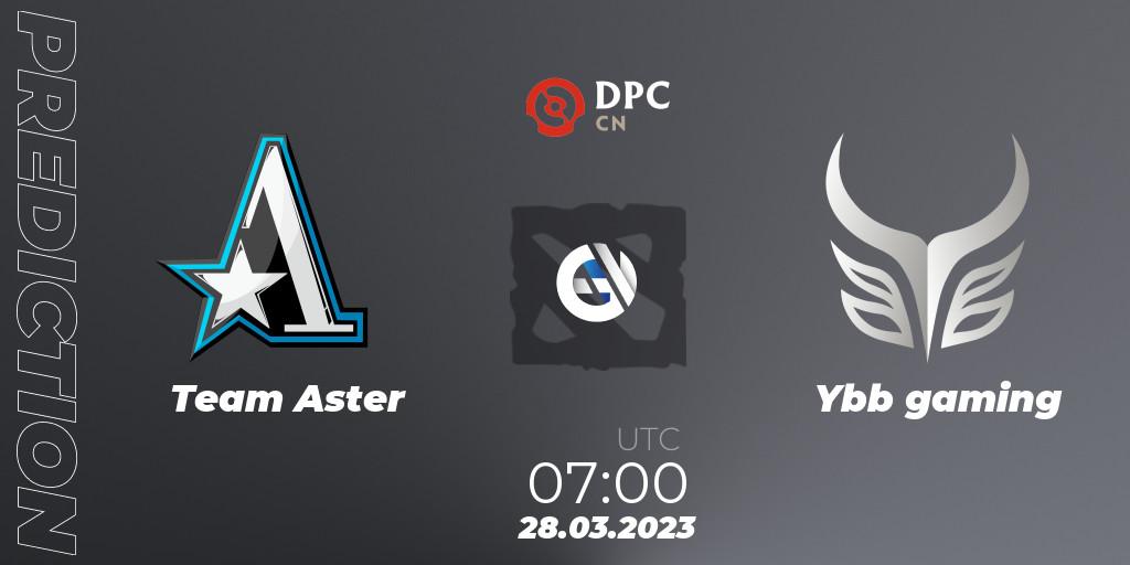 Team Aster vs Ybb gaming: Match Prediction. 28.03.23, Dota 2, DPC 2023 Tour 2: China Division I (Upper)