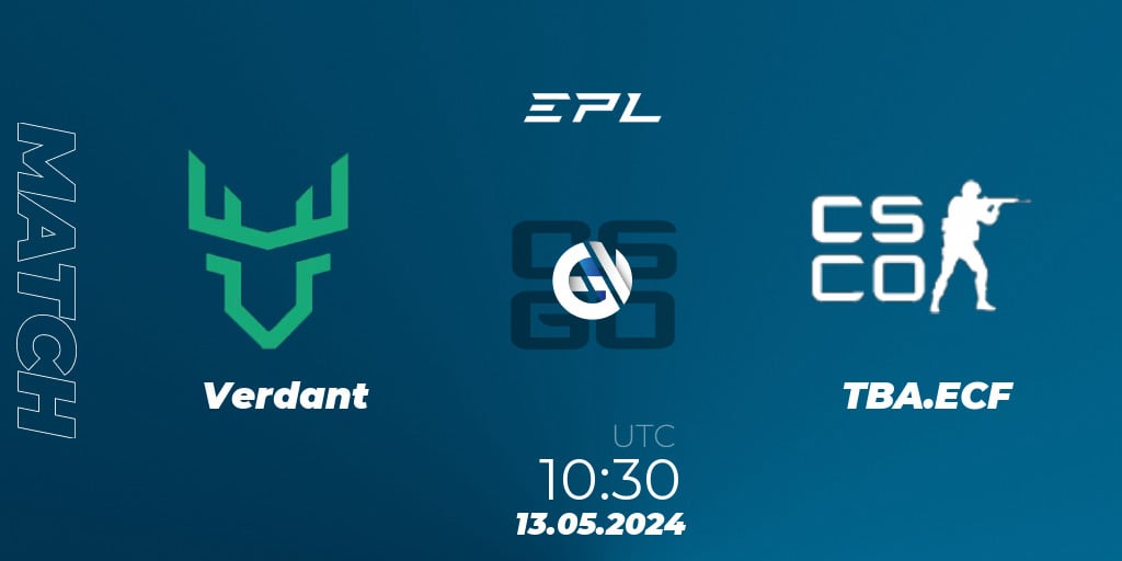 Verdant TBA.ECF 13.05.2024 at 1030. CounterStrike (CS2) European Pro League Season 17